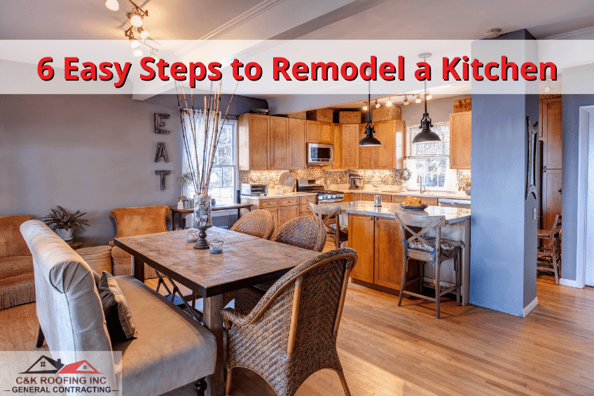 6 Easy Steps to Remodel a Kitchen - kitchen remodeling, kitchen remodelers, bathroom remodeling, remodel a bathroom, bathroom remodeling companies, kitchen remodeling companies - CK Roofing MA